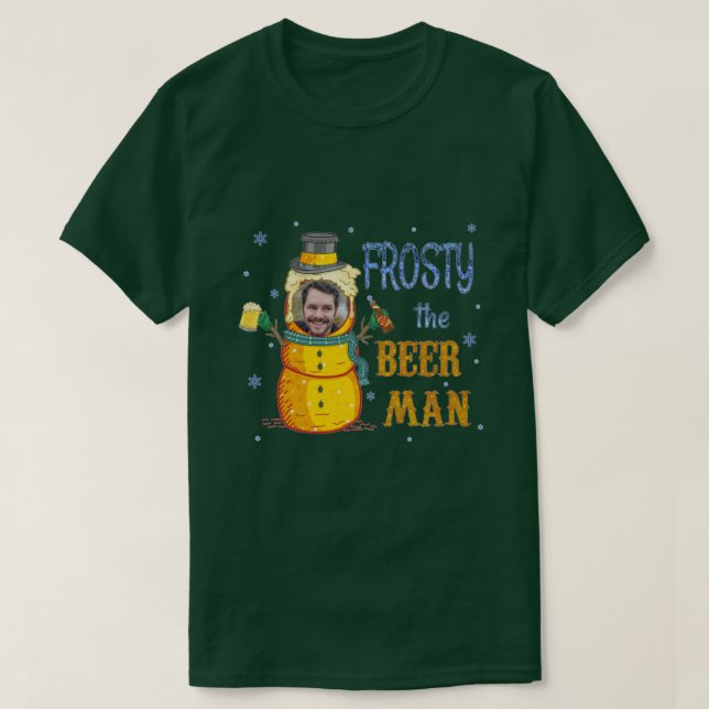 Funny Frosty Beer Man Anpassningsbar Photo Ugly ju T Shirt (Design framsida)