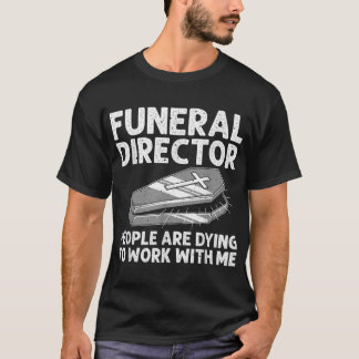 Funny Funeral Director Coola Mortician Mortuary Wo T Shirt
