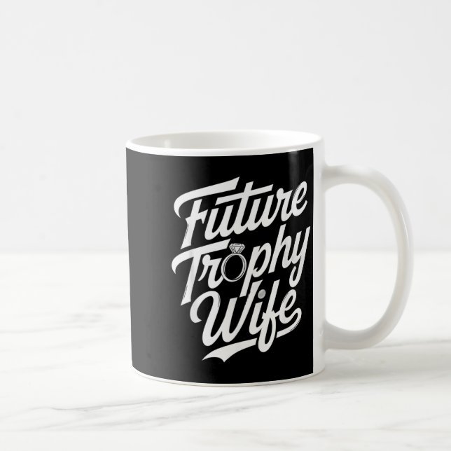 Funny Future Trophy Wife Engagement Bride Sarcasti Kaffemugg (Höger)