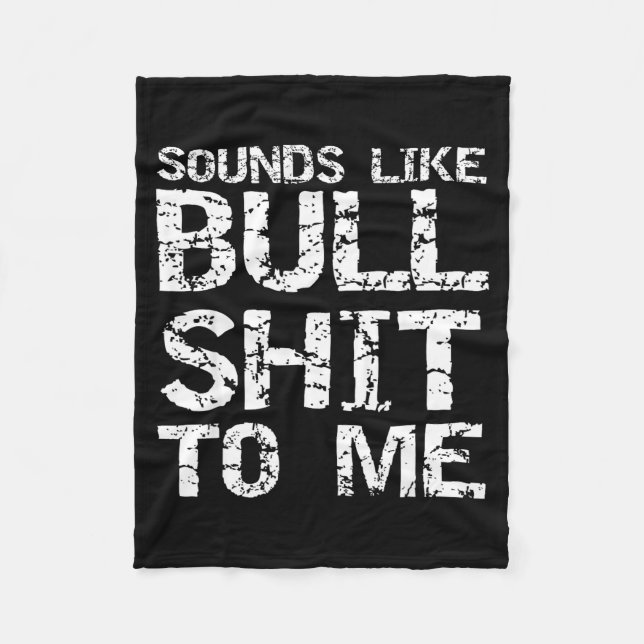 Funny Gag Gift For Men Sarcastic Sounds Like Bull  Fleecefilt (Framsidan)