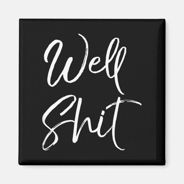 Funny Gag Gift Sarcastic Profanity Quote Saying We Magnet (Framsidan)