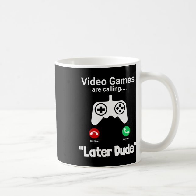 Funny Gamer Call Screen – “later Dude” Controller  Kaffemugg (Höger)