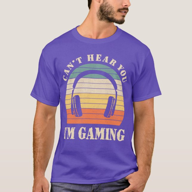 Funny Gamer Gift Headset Cant Hear You Im Gaming g T Shirt (Framsida)