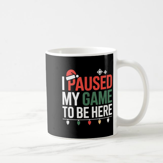 Funny Gamer I Paused My Game To Be Here Christmas  Kaffemugg (Höger)