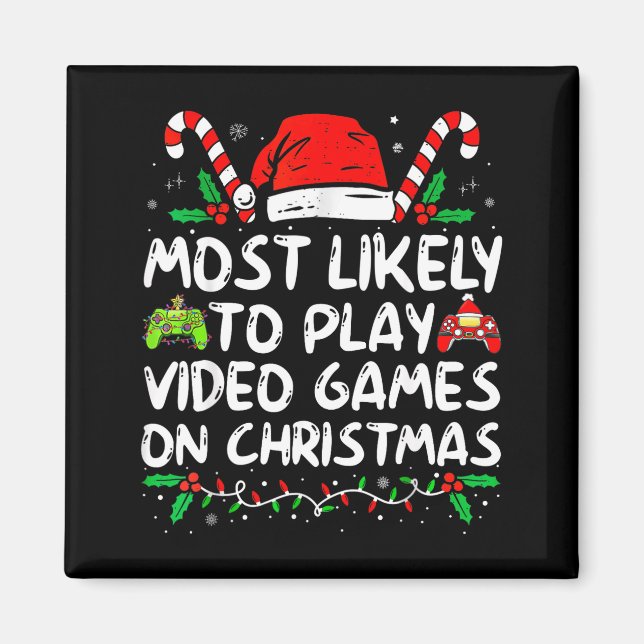 Funny Gamer Most Likely To Play Video Games On Chr Magnet (Framsidan)