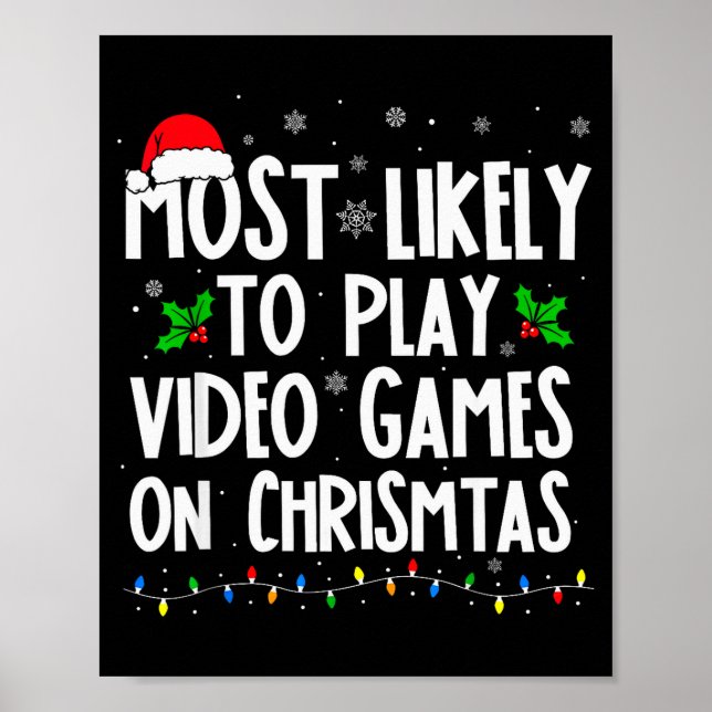 Funny Gamer Most Likely To Play Video Games On Chr Poster (Framsidan)