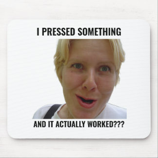 Funny Gamer Mouse Pad I Pressed Something Meme Musmatta