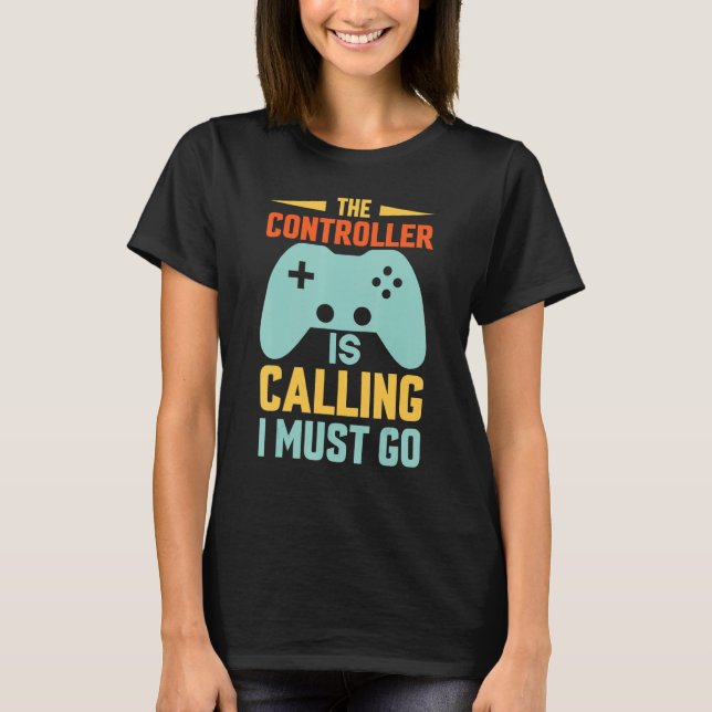funny gaming Shirt The Controller is Calling, I Mu T Shirt (Framsida)