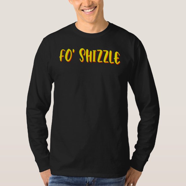 Funny Gangster Rap for Shizzle Sarcastic Hip hop T Shirt (Framsida)