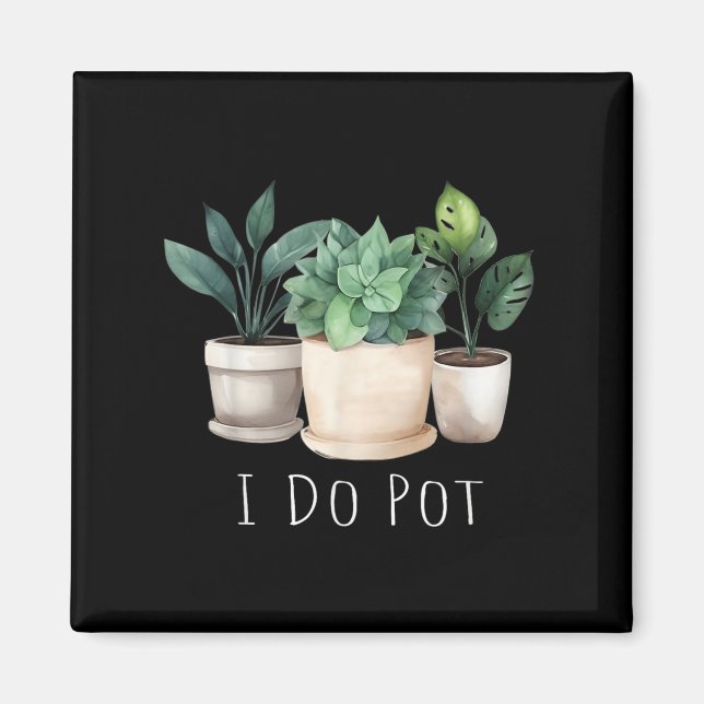 Funny Gardening Designs I Do T Garden - Uni-adults Magnet (Framsidan)