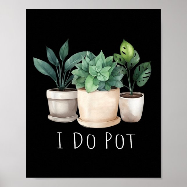 Funny Gardening Designs I Do T Garden - Uni-adults Poster (Framsidan)