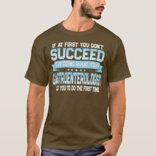 Funny Gastroenterolog-citat T Shirt