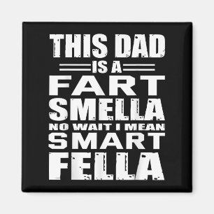Funny gåva för Pappa Fart Smells Pappa Elak Smart- Magnet