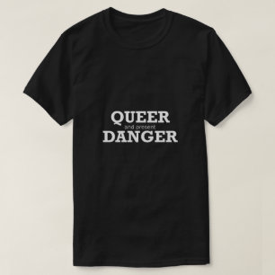 Funny Gay Shirt LGBTQ Queer Present Danger Gift T