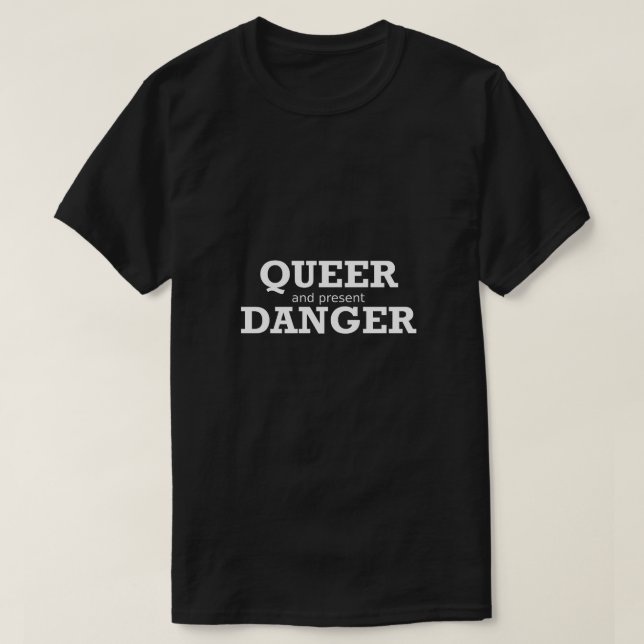 Funny Gay Shirt LGBTQ Queer Present Danger Gift T (Design framsida)