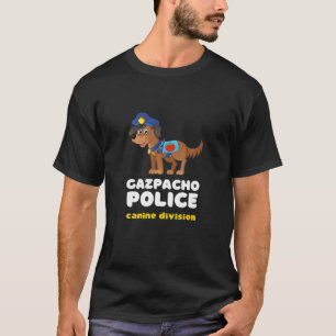 Funny Gazpacho Police Hund Politik Congress Greene T Shirt