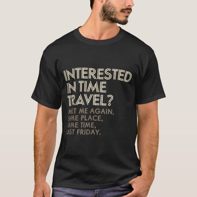 Funny Geek Gift Time Travel Paradox  T Shirt (Framsida)