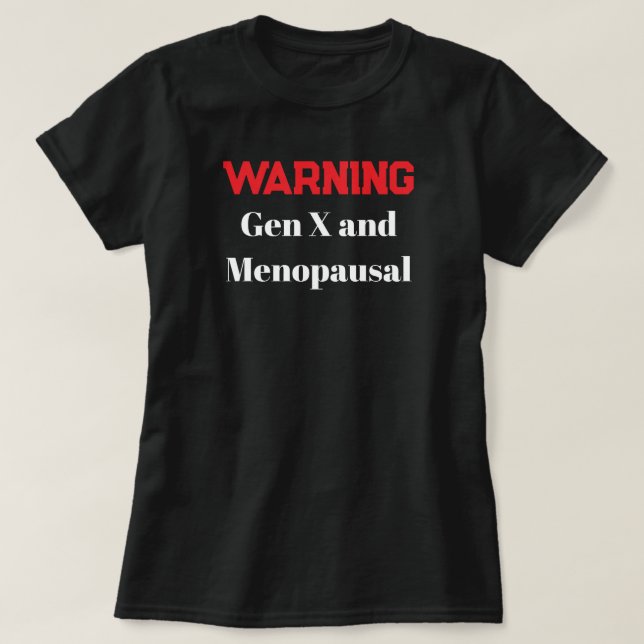 Funny Gen X Menopausal Shirt Warning Humour Retro T (Design framsida)
