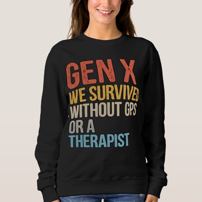Funny Gen X Survived Without GPS Therapist T Shirt (Framsida)