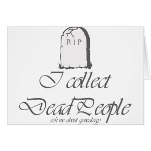 Funny Genealogy Collect Dead People Hälsningskort