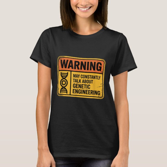 Funny Genetic Engineering Warning Sign Bioengineer T Shirt (Framsida)