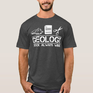 Funny Geology Rock Always Wins Geologist Pun 1 T Shirt