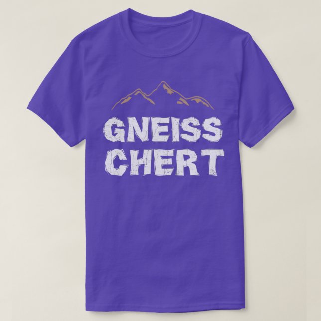 Funny Geology Shirt Gneiss Chert Geolog Shirt G T (Design framsida)