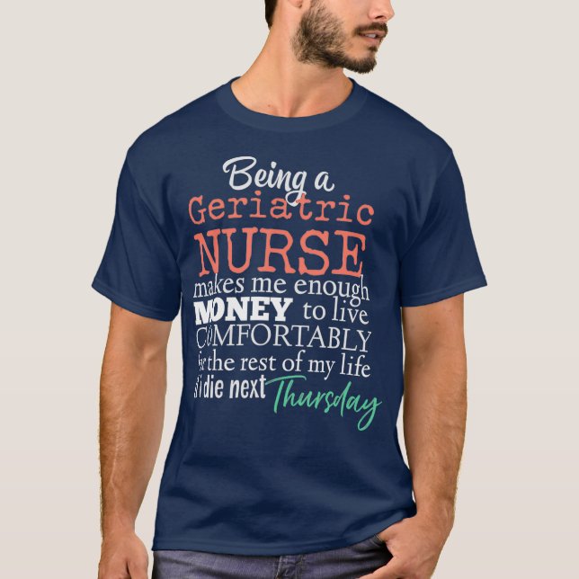 Funny Geriatric Nurse Nursing Scrubs Salary Joke T Shirt (Framsida)