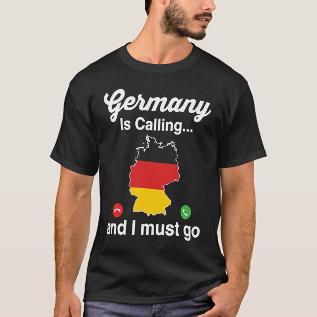 Funny Germany Is Calling I Must Go German Ancestry T Shirt (Framsida)