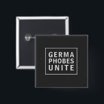 Funny Germaphobes Unite Pandemic Meme Knapp<br><div class="desc">Uttryck er med denna coola "Germaphobes Unite" som gör ett påstående av solidaritet med andra som är särskilt oroliga för renlighet och ogillar bakterier. Den här designen har vit modern text som ramats in med en matchande vit linje ram över en svart bakgrund.</div>