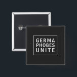 Funny Germaphobes Unite Pandemic Meme Knapp<br><div class="desc">Uttryck er med denna coola "Germaphobes Unite" som gör ett påstående av solidaritet med andra som är särskilt oroliga för renlighet och ogillar bakterier. Den här designen har vit modern text som ramats in med en matchande vit linje ram över en svart bakgrund.</div>