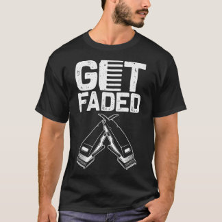 Funny Get Faded Barber Gift För manar Women Coola T Shirt