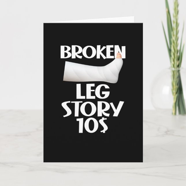  Funny Get Well Broken Leg Story $10 Gag Injury Kort (Framsida)