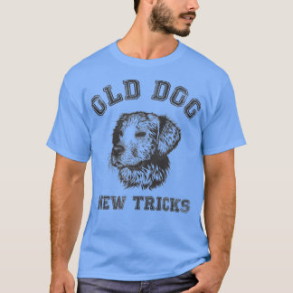 Funny Getting Older - Old Dog New Tricks T Shirt