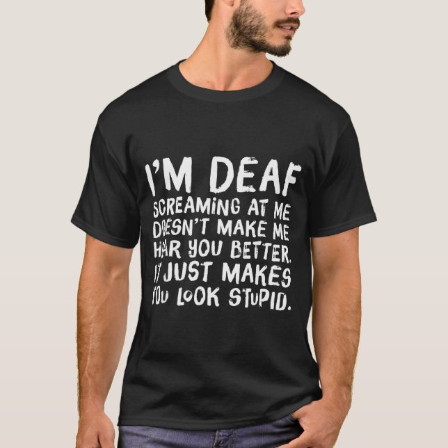 Funny Gift For Deaf People Hearing Joke  T Shirt (Framsida)