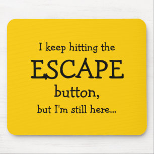 Funny Gift I behålla som klickar på ESCAPE... Musmatta