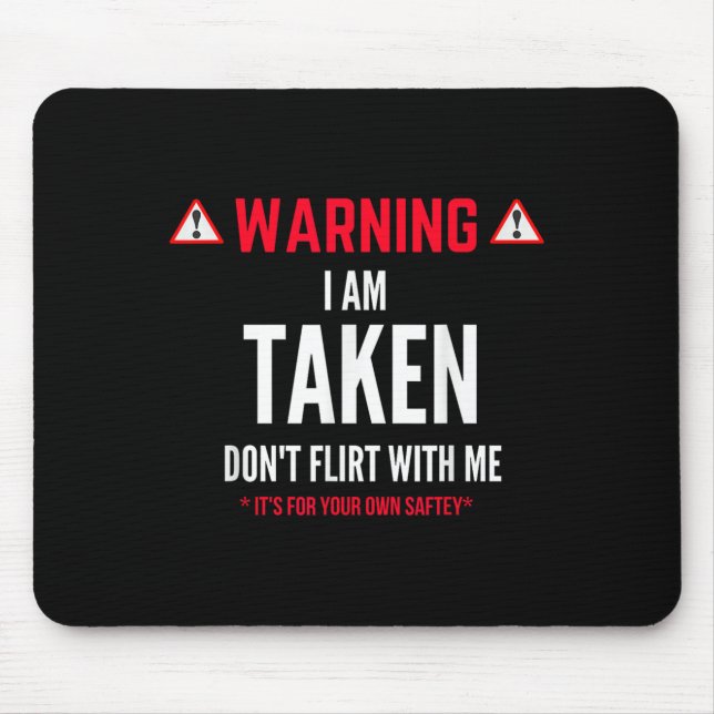 Funny Gift I'm Taken For Men - Don't Flirt With Me Musmatta (Framsidan)