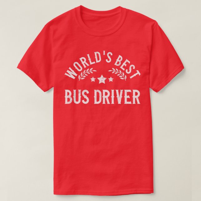 Funny Gift Worldx27s Best Buss Driver T Shirt (Design framsida)