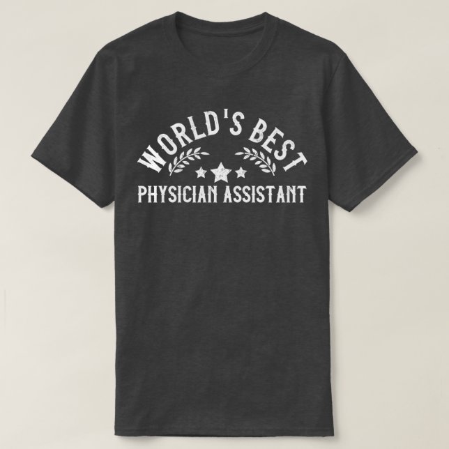 Funny Gift Worldx27s Best Physician Assistant T Shirt (Design framsida)