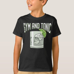 Funny Gin Tonic Pun Gym Fitness Humor T Shirt