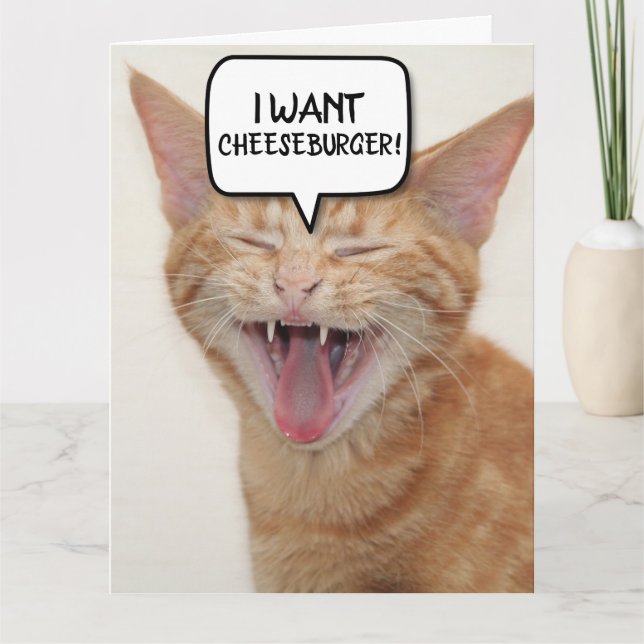 FUNNY GINGER CAT BIRTHDAY CARD I WANT-CHEESEBURGER TACK KORT (Framsida)
