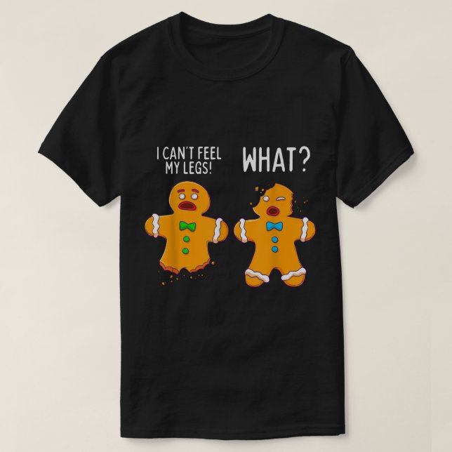 Funny Gingerbread Cookie Joke T Shirt (Design framsida)