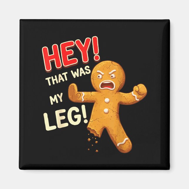 Funny Gingerbread Man Cookies That Was My Leg Cook Magnet (Framsidan)