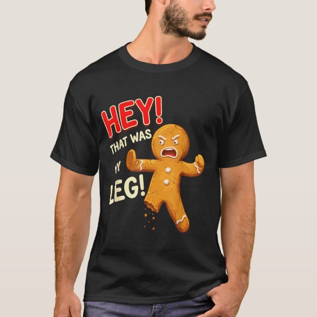 Funny Gingerbread Man Cookies That Was My Leg Cook T Shirt (Framsida)