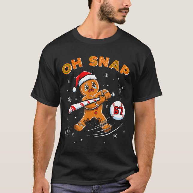 Funny Gingerbread Man Oh Snap 67 Baseball Meme Fun T Shirt (Framsida)