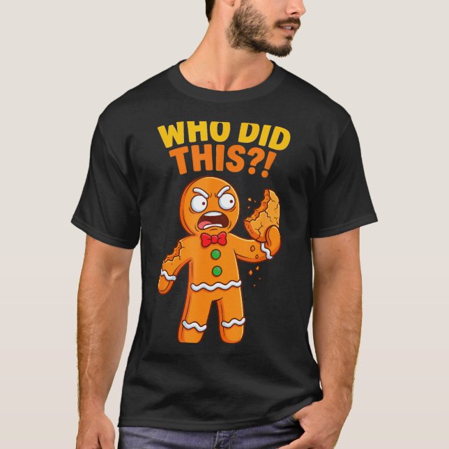Funny Gingerbread Man Who Did This Pun Cookies Wom T Shirt (Framsida)
