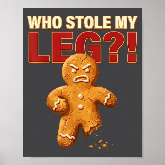 Funny Gingerbread Pun Cookies Who Stole My Leg Coo Poster (Framsidan)