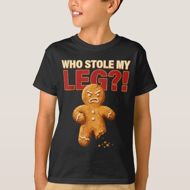 Funny Gingerbread Pun Cookies Who Stole My Leg Coo T Shirt (Framsida)