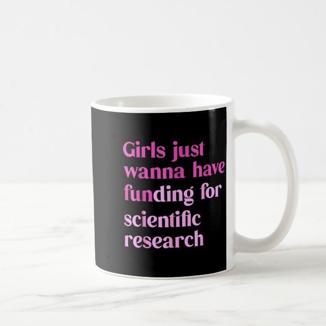 Funny Girls Just W Have Funding For Scientific Wom Kaffemugg (Höger)