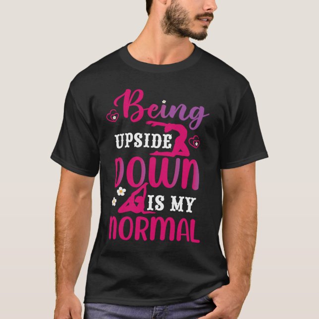 Funny Girls Upside Down is my Normal Gymnastics Gi T Shirt (Framsida)